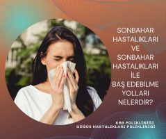 SONBAHAR HASTALIKLARINA KARŞI ALINACAK ÖNLEMLER